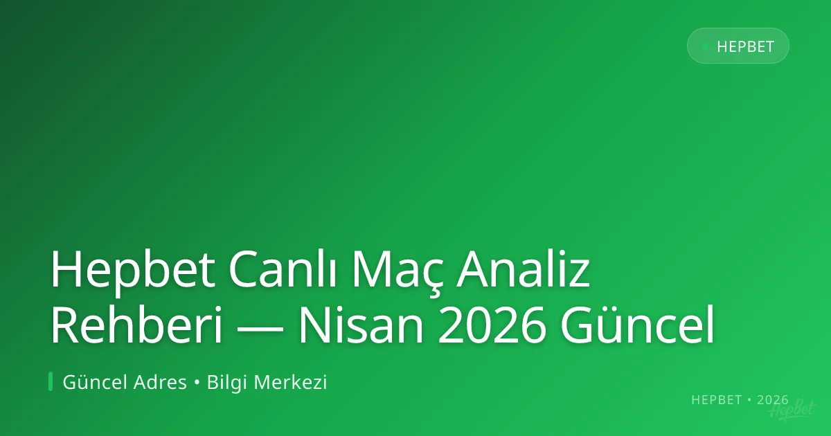 Hepbet Canlı Maç Analiz Rehberi