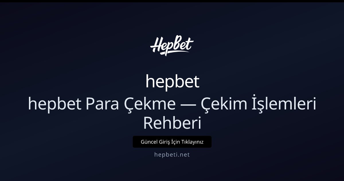 hepbeti Para Çekme Rehberi — Hızlı ve Güvenli İşlemler hepbeti Para Çekme Rehberi — Hızlı ve Güvenli İşlemler: kullanıcı arayüzü görünümü