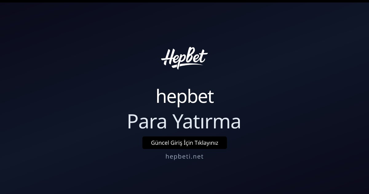 hepbet Para Yatırma