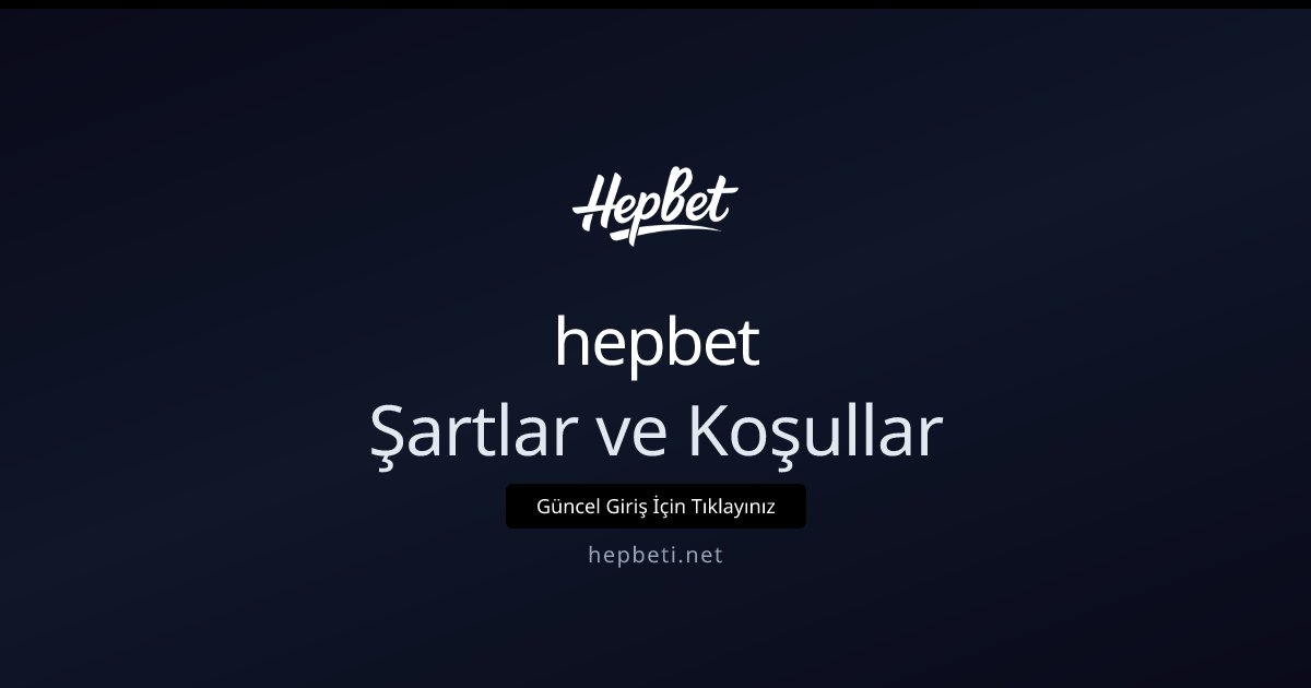 hepbet Şartlar ve Koşullar